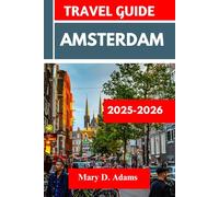 Amsterdam Travel Guide 2025-2026: Discover historic sites, trip itineraries, local experiences, wildlife and outdoor adventures. Discover cities like Leiden, Almere and more like a pro