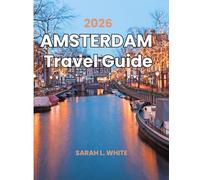 Amsterdam Travel Guide 2026