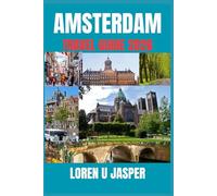 AMSTERDAM TRAVEL GUIDE 2026: A Sustainable, Family-Friendly, and LGBTQ+ Inclusive Exploration of the Dutch Capital