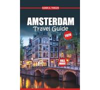 Amsterdam Travel Guide 2026: Canal Streets, Secret Spots & Everything They Don't Want You to Miss