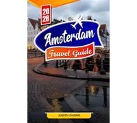 AMSTERDAM TRAVEL GUIDE 2026: Essential Tips, Iconic Canals, and Hidden Gems in Amsterdam
