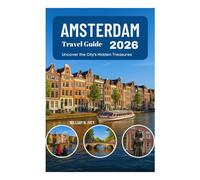 Amsterdam Travel Guide 2026: Uncover the City's Hidden Treasures