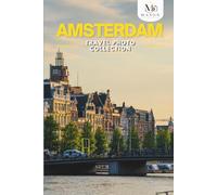 Amsterdam Travel Photo Collection: A Coffee Table Photo Book of the Most Beautiful Attractions and Places to Explore (Full-Color)