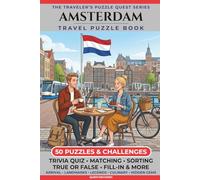 Amsterdam Travel Puzzle Book: 50 Brain Games, Trivia & Things to Do for Adults | Local History, Landmarks, Hidden Tips & Culinary Secrets | The ... Trip (The Traveler's Puzzle Quest Series)
