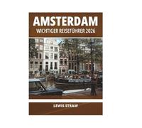 AMSTERDAM WICHTIGER REISEFÜHRER 2026