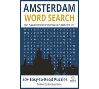 Amsterdam Word Search: Word Searches with Easy-to-Read Print, Amsterdam Canals, Landmarks, Culture & Dutch Life | 6×9 Inches, 111 Pages | 50+ Puzzles… ... & Free Time (World City Word Search Series)