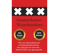 Amsterdamse Woordzoeker: Voor ras-Amsterdammers en bastaardmokummers, voor jong spul én ouwe sok - iedereen doet mee, geen gezeik! 100+ Puzzels met oplossingen - 100% Mokums
