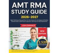 AMT RMA Study Guide 2026-2027: High Yield Exam Prep and First Try Pass System for the Registered Medical Assistant Exam, 2,520 Practice Questions with Step-by-Step Explanations