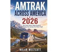 Amtrak Across America 2026: Epic Scenic Routes, Sleeper Secrets & Life-Changing Train Journeys You’ll Never Forget