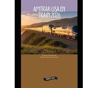 Amtrak USA en train 2026: Le guide complet pour explorer l'Amérique en train: 2 (Explore the World by Train in 2026)