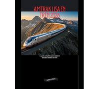 Amtrak USA en tren 2026: La guía completa para explorar Estados Unidos en tren: 5 (Explore the World by Train in 2026)