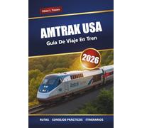 Amtrak Usa Guía De Viaje En Tren 2026: Explore rutas ferroviarias panorámicas, viajes de costa a costa, consejos sobre vagones cama y estaciones históricas en todo Estados Unidos