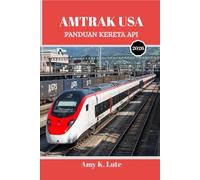 AMTRAK USA PANDUAN KERETA API 2026: Panduan Lengkap Wisatawan untuk Menjelajahi Amerika Serikat dengan Kereta Api