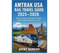 Amtrak USA Rail Travel Guide 2025-2026: Explore America’s Most Scenic Train Journeys, Iconic Routes, and Expert Tips for the Ultimate U.S. Rail Adventure