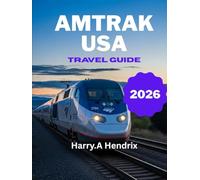 Amtrak USA Train Travel Guide 2026: Master Guide for Coast-to-Coast Adventures, Sleeper Car Essentials, and USA Rail Pass Secrets: The 2026 Budget Planner & Scenic Route Roadmap.