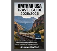 AMTRAK USA TRAVEL GUIDE 2025/2026: Explore Scenic Rail Journeys, the New Acela High-Speed Ride, Sleeper Train Insights, and Must-See U.S. Destinations.