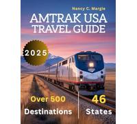 Amtrak USA Travel Guide 2025: Your Ultimate Journey Across America by Rail - Scenic Routes, Hidden Gems, and Expert Tips for Every Traveler