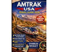 Amtrak USA Travel Guide 2026: Discover Scenic Rail Adventures Across America with Insider Routes Smart Travel Tips and Budget Hacks
