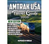 Amtrak USA Travel Guide 2026: Embark on the Journey of a Lifetime: The Complete Guide to Scenic Routes, Iconic Stops, and Insider Tips for an Unforgettable U.S. Adventure