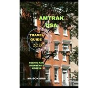 AMTRAK USA TRAVEL GUIDE 2026: Scenic Rail Journeys & Routes (Pathfinders Travel Guides)