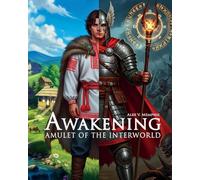Amulet of the Interworld.: Book 1: Awakening (Amulet of the Interworld. Trilogy)