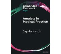 Amulets in Magical Practice (Elements in Magic)