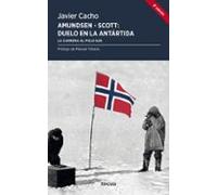 Amundsen - Scott Duelo En La Antártida