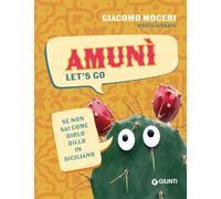 Amunì. Let's go. Se non sai come dirlo, dillo in siciliano (Varia)