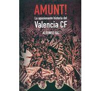 Amunt!: La apasionante historia del Valencia CF (Onze)