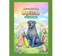 Amuse- toi avec Opium en coloriant: Apprendre l'alphabet