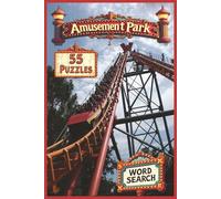 Amusement Park: A collection of amusement-park-themed word searches celebrating rides, food, games, parades, characters, lights, sounds, and the ... of a perfect day at the amusement park.