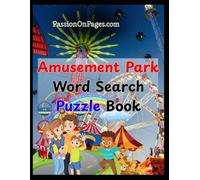 Amusement Park Word Search Puzzle Book: A Fun & Exciting Word Find Adventure for Kids, Teens, and Adults!