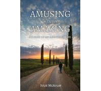 Amusing and Amazing: Stories of an Abundant Life