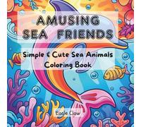 Amusing Sea Friends: Simple & Cute Sea Animals Coloring Book