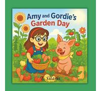Amy and Gordie's Garden Day: Planting Seeds of Patience, Perfect for Children 3-7, Rhyming SEL book for Kids
