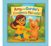 Amy and Gordie's Kindness Parade: A Parade of Love, Laughter and Good Deeds, ages 3-7