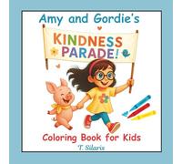 Amy and Gordie's Kindness Parade Coloring Book: A Creative Companion to the Story You Love, Coloring Book for Kids Ages 3-8
