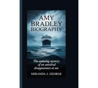 Amy Bradley Biography: The Enduring Mystery of an Unsolved Disappearance at Sea