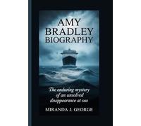 Amy Bradley Biography: The Enduring Mystery of an Unsolved Disappearance at Sea