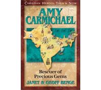 Amy Carmichael: Rescuers of Precious Gems (Christian Heroes: Then & Now S.)