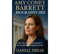AMY CONEY BARRETT BIOGRAPHY 2025: Her Life, Faith, and Journey to the United States Supreme Court