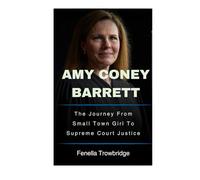 Amy Coney Barrett: The Journey From Small Town Girl To Supreme Court Justice