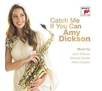 Amy Dickson - Catch Me If You Can