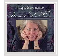 Amy Dixon-Kolar - Now It's Time