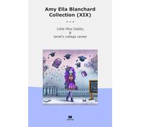Amy Ella Blanchard Collection (XIX): Little Miss Oddity Janet College Career (Top Classics)