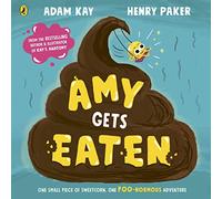 Amy Gets Eaten: The laugh-out-loud picture book from bestselling Adam Kay and Henry Paker