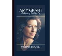 Amy Grant: The Queen of Christian Pop