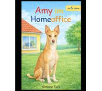 Amy im Homeoffice: Ausmalbuch ab 6 Jahren - 30 liebevolle Ausmalbilder zur ruhigen Beschäftigung zuhause, bei Regenwetter und in den Ferien