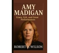 AMY MADIGAN BIOGRAPHY: Grace, Grit, and Great Performances