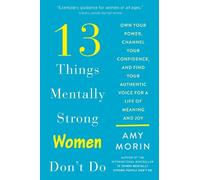 Amy Morin 13 Things Mentally Strong Women Don't Do (Tapa blanda)